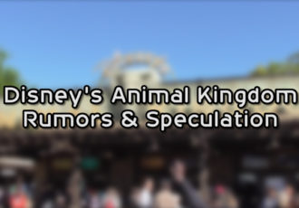 Rumor Update: Animal Kingdom is getting WHAT?!?