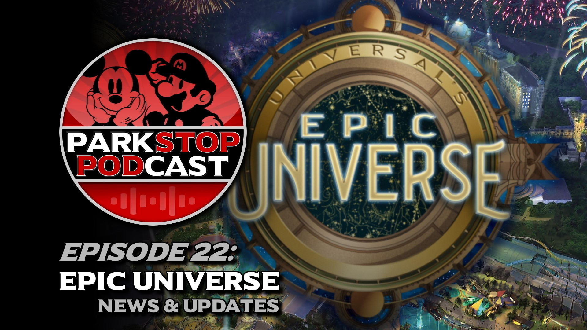 ParkStop Podcast: Episode 22 – Epic Universe News and Changes