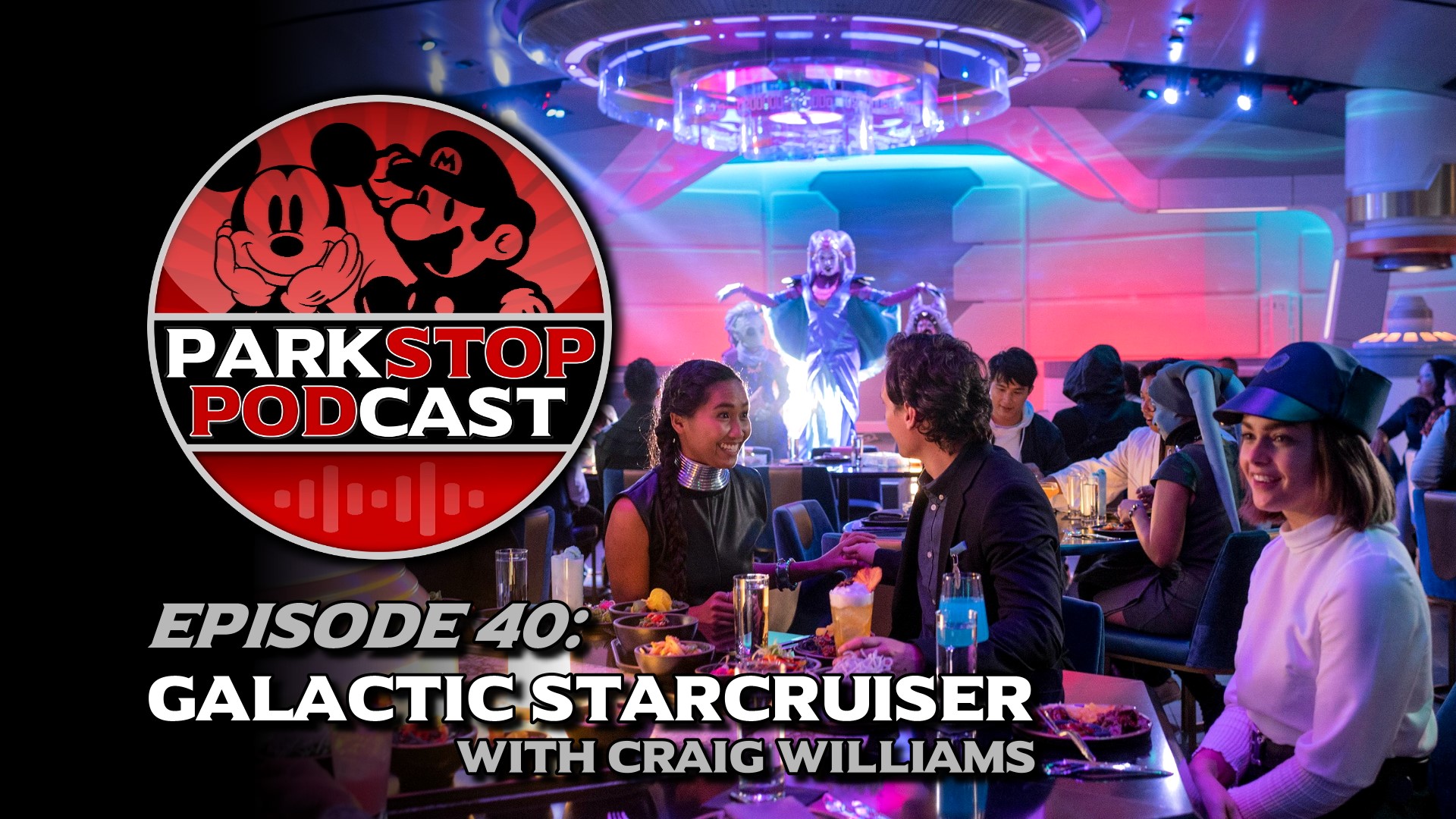 ParkStop Podcast: Episode 40 – Star Wars Galactic Starcruiser